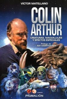 colin arthur: criaturas, maquillajes y efectos especiales-9788415916055