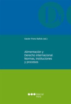 alimentacion y derecho internacional. normas, instituciones y pro cesos-xavier pons rafols-9788415948155