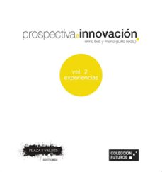 prospectiva e innovacion (vol. 2): experiencias-enric bas-9788416032655