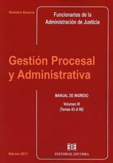 gestion procesal y administrativa, tomo iii (temas 43 al 68): manual de ingreso-veronica ezcurra-9788416190355