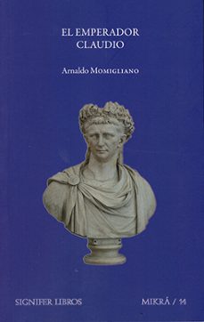 el emperador claudio-arnaldo momigliano-9788416202355