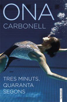 tres minuts, quaranta segons-ona carbonell-9788416297955