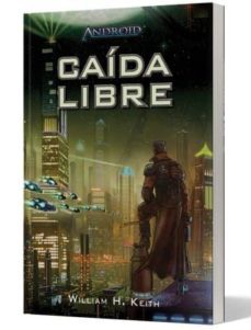 android netrunner: caida libre-william h. keith-9788416357055