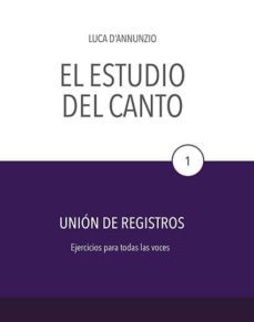 el estudio del canto union de registros-luca d annunzio-9788416386055