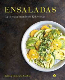 ensaladas: la vuelta al mundo en 120 ensaladas-katie caldesi-9788416407255