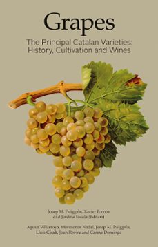 grapes: the principal catalan varieties: history, cultivation and wines-9788416445455