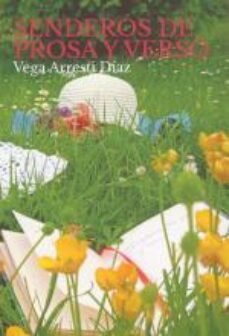 senderos de prosa y verso-vega arresti diaz-9788416536955