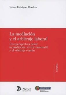 mediacion y el arbitraje laboral-naiara rodriguez elorrieta-9788416652655