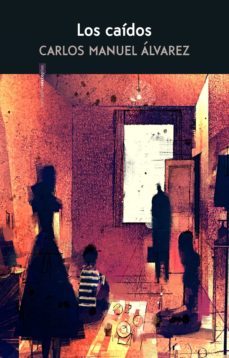 los caidos-carlos manuel alvarez rodriguez-9788416677955