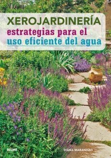 xerojardineria: estrategias para el uso eficiente del agua-9788416965755