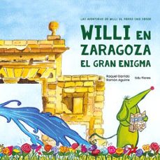 willi en zaragoza. el gran enigma-raquel garrido martos-ramon aguirre carballido-9788417028855