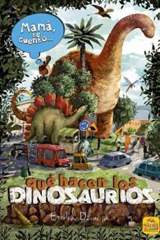 mama te cuento... que hacen los dinosaurios-9788417080655