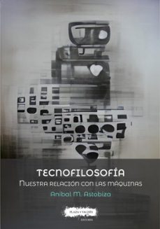 tecnofilosofia-anibal m. astobiza-9788417121655