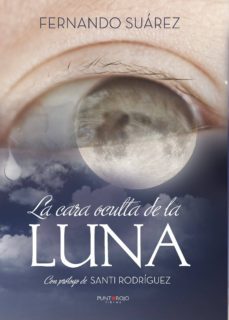 la cara oculta de la luna, lo que mis ojos esconden-fernando suarez acosta-9788417205355