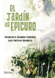 (i.b.d.) el jardin de epicuro-francisco aranda cadenas-luis ontoso bermejo-9788417334055