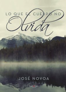 lo que el cuerpo no olvida-jose novoa ortega-9788417365455