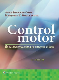 control motor: de la investigacion a la practica clinica (5ª ed.)-anne shumway cook-9788417370855
