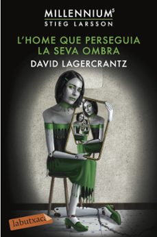 l home que perseguia la seva ombra (serie millenium 5)-david lagercrantz-9788417420055
