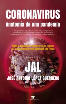 coronavirus. anatomia de una pandemia-jose antonio lopez guerrero-9788417547455