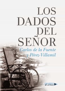 (i.b.d.) los dados del señor-carlos la fuente y perez villamil-9788417569655