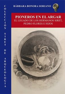 pioneros en el argar-barbara bonora soriano-9788417578855