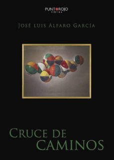 cruce de caminos-jose luis alfaro garcia-9788417590055