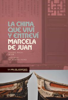 la china que vivi y entrevi-marcela de juan-marisa peiro-9788417594855
