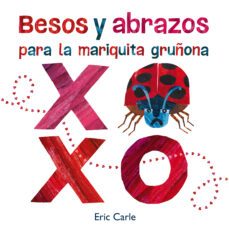 besos y abrazos para la mariquita gruñona-eric carle-9788417742355
