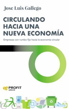 circulando hacia una nueva economia. empresas con rumbo fijo hacia la economia circular (ebook)-9788417942755