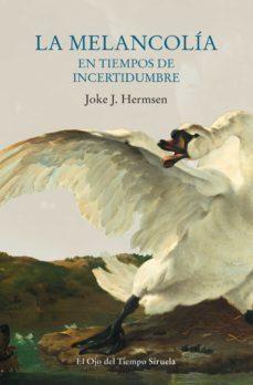la melancolia en tiempos de incertidumbre-joke j. hermsen-9788417996055