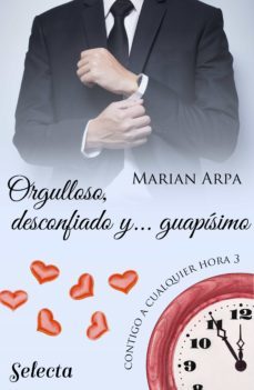 orgulloso, desconfiado y... guapisimo (contigo a cualquier hora 3) (ebook)-marian arpa-9788418122255