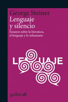 lenguaje y silencio: ensayos sobre la literatura, el lenguaje y lo inhumano-9788418193255
