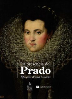 la presencia del prado: episodis d una historia-9788418197055