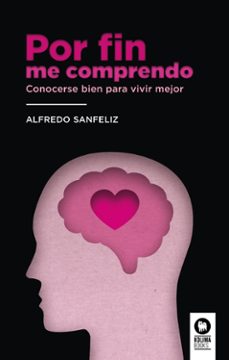 por fin me comprendo. conocerse bien para vivir mejor-alfredo sanfeliz mezquita-9788418263255