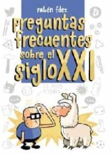 preguntas frecuentes sobre el siglo xxi-ruben fdez.-9788418419355