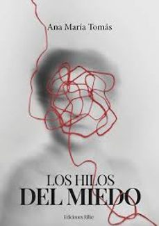 los hilos del miedo-ana maria tomas-9788418566455