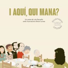 i aqui, qui mana?-laia panyella carbonell-9788418580055