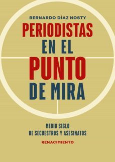 periodistas en el punto de mira-bernardo diaz nosty-9788418818455