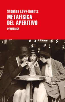 metafisica del aperitivo-stephan levy kuentz-9788418838255
