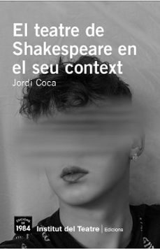 el teatre de shakespeare en el seu context-jordi coca-9788418858055