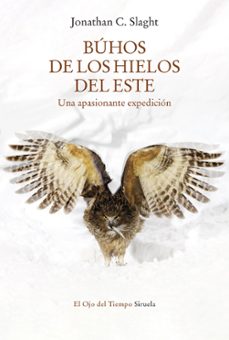 buhos de los hielos del este-jonathan c. slaght-9788418859755