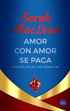 amor con amor se paga (las reglas de los canallas libro 2)-sarah maclean-9788418883255