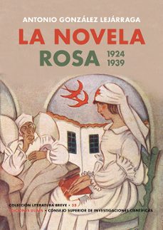 la novela rosa. 1924-1939-antonio gonzalez lejarraga-9788419026255