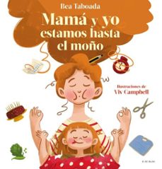 ¡mama y yo estamos hasta el moño! - el regalo perfecto para el dia de la madre (ebook)-bea taboada-9788419048455