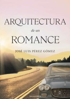 arquitectura de un romance-jose luis perez gomez-9788419136855