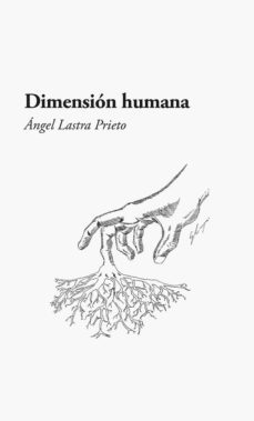 dimension humana-angel lastra prieto-9788419180155