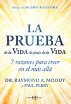 la prueba de la vida despues de la vida (e-book) (ebook)-dr. raymond a. moody-paul perry-9788419510655
