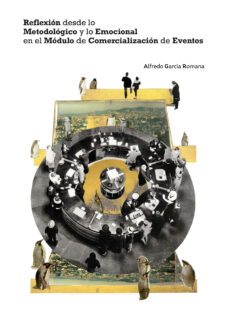 reflexion desde lo metodologico y lo emocional en el modulo de comercializacion de eventos (ebook)-9788419559555