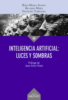 inteligencia artificial: luces y sombras-rosa maria alsina-ricardo mejia-francesc torralba-9788419884855