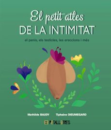 el petit atles de la intimitat - el penis, els testicles, les ere cciones i mes-mathilde baudy-tiphain dieumegard-9788419893055